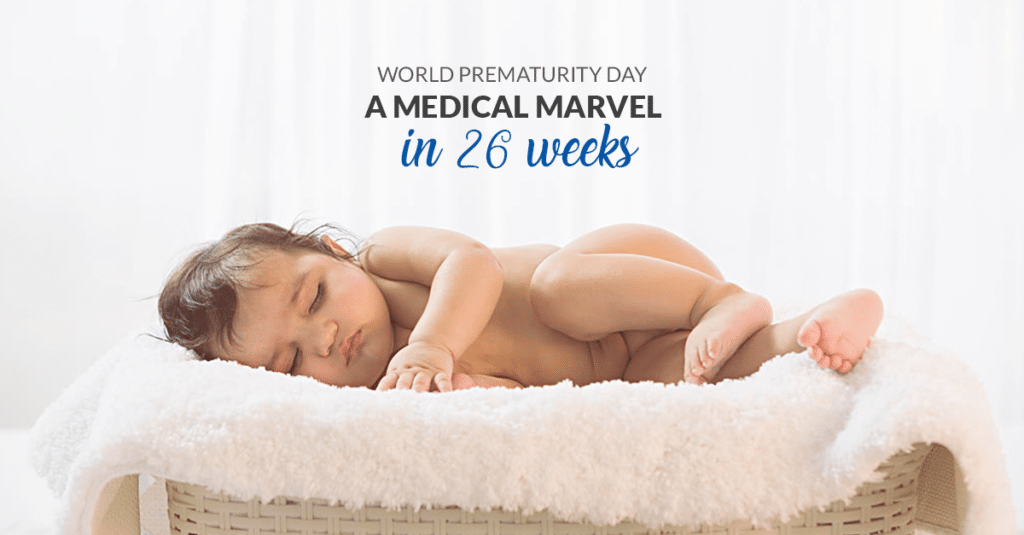 World Prematurity Day?? A medical marvel in 26 weeks