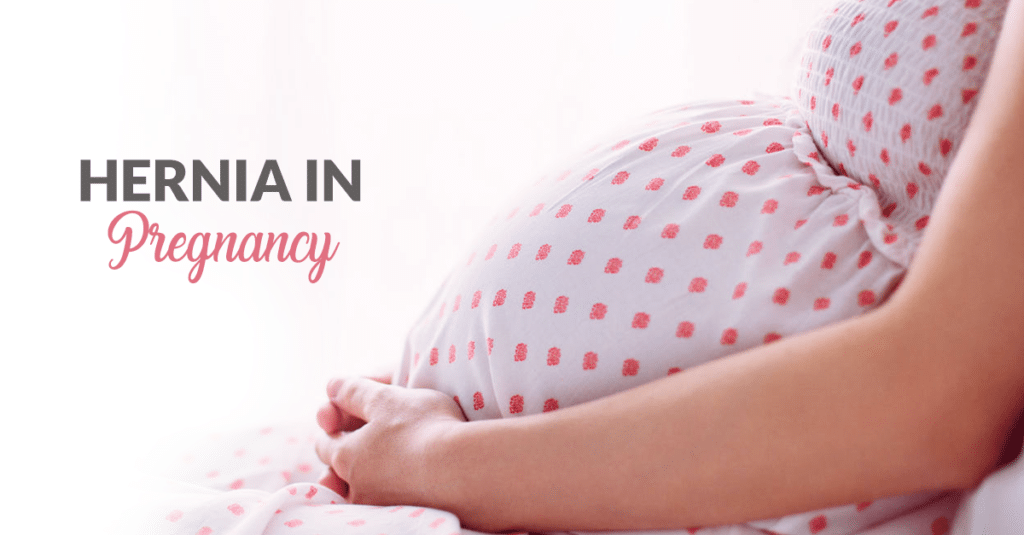 Hernia in Pregnancy By Dr. Sangeeta Gomes