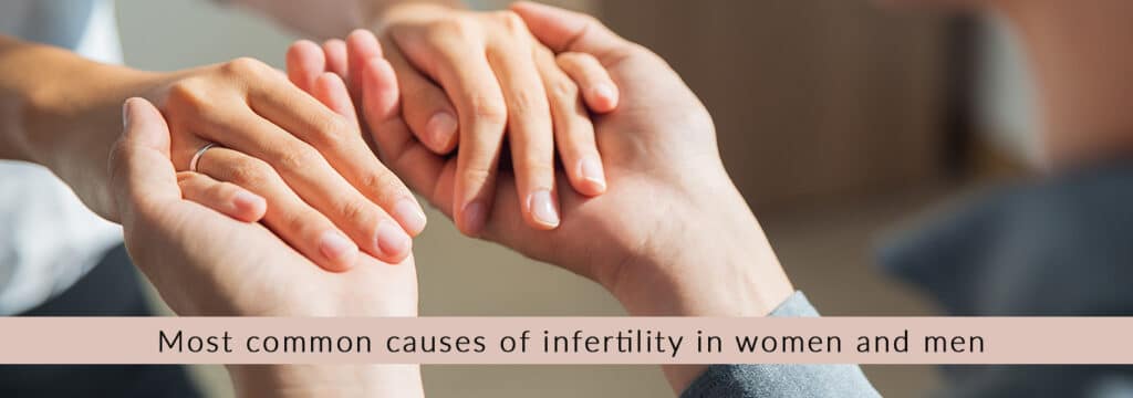 The Most Common Causes of Infertility in Women and Men
