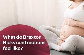 Braxton Hicks contractions to understanding pregnancy sensations - Motherhood Hospital India.