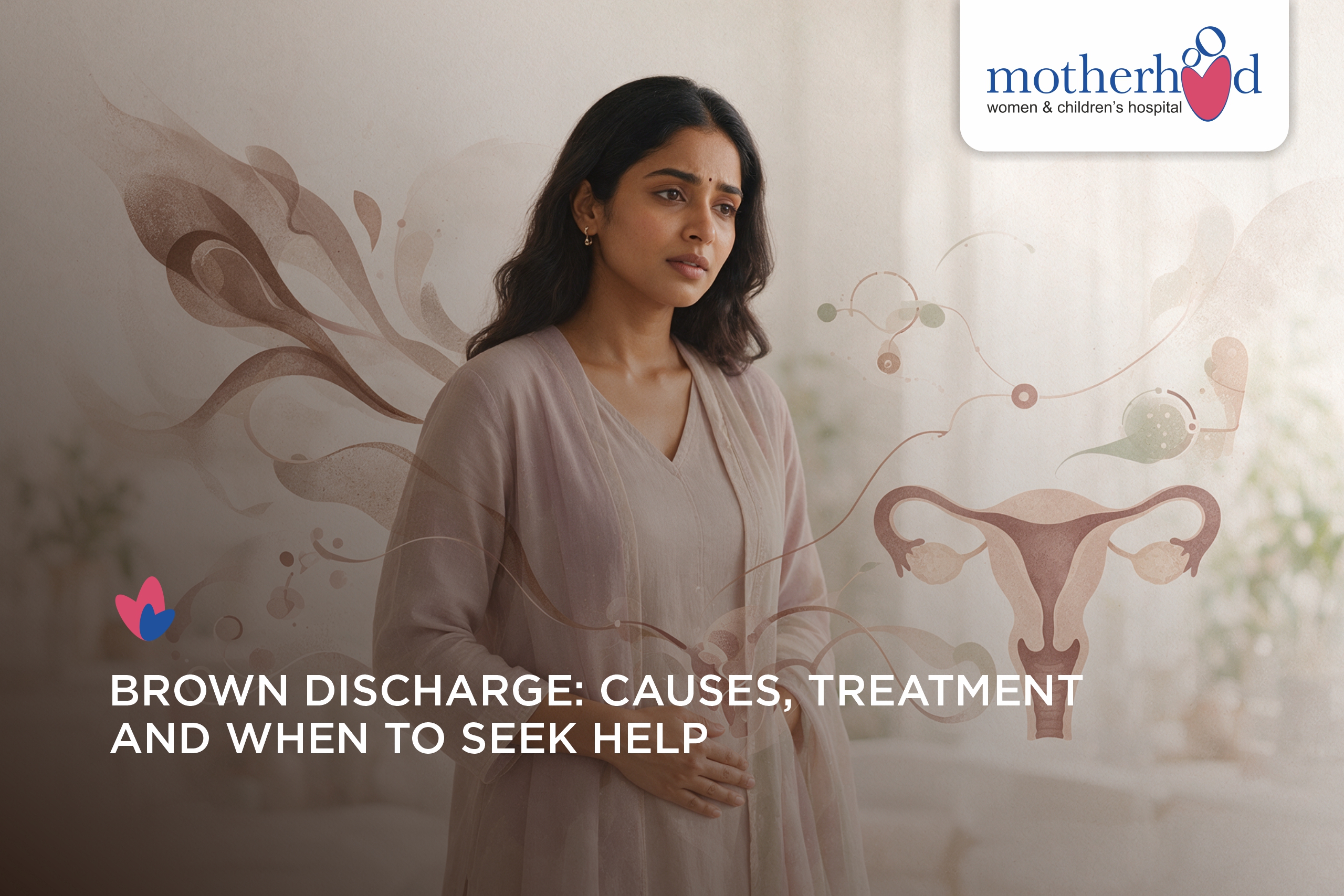 Brown Discharge: What It Means Before, After & During Your Period?