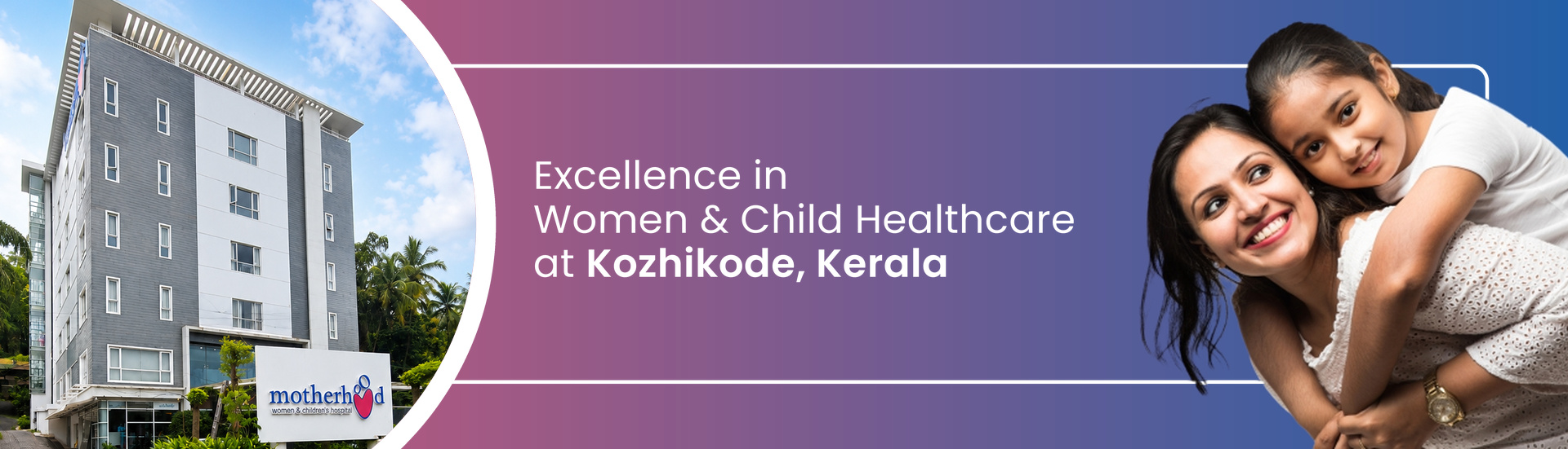 Motherhood Hospital in Kozhikode