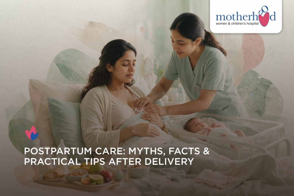 Postpartum Care: Myths, Facts & Practical Tips After Delivery